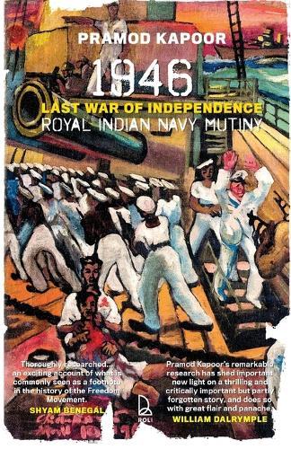 1946 Royal Indian Navy Mutiny: Last War of Independence