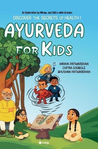 AYURVEDA for KIDS : DISCOVER THE SECRETS OF HEALTH!