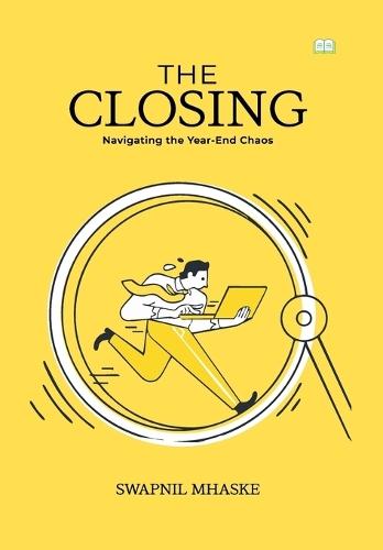 The Closing-Navigating the year-end chaos