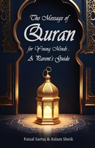 A Message of Quran for Young Minds : A Parent’s Guide