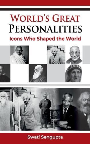 Worlds Great Personalities Icons who Shaped the World