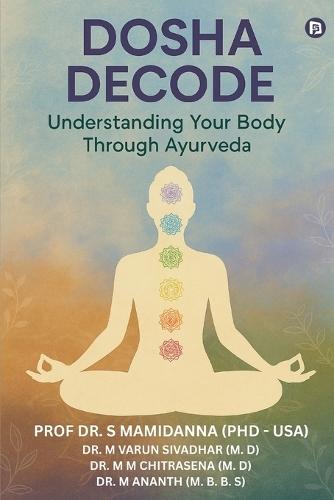 Dosha Decode: Understanding Your Body Through Ayurveda (EditionFirst )
