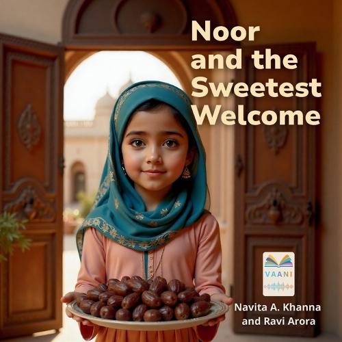 Noor and the Sweetest Welcome (Edition1st)