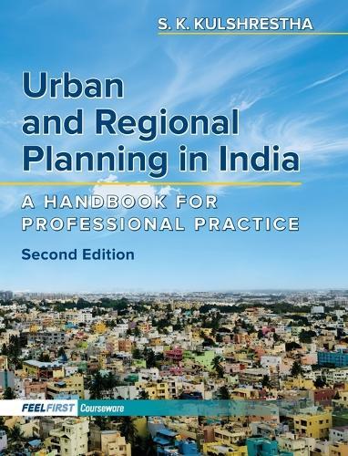 Urban and Regional Planning in India: A Handbook for Professional Practice (EditionSecond Edition)