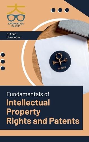 Fundamentals of Intellectual Property Rights and Patents