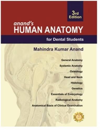 Anand's Human Anatomy for Dental Students, Third Edition