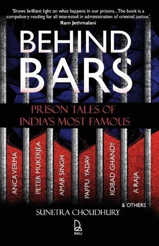 Behind Bars: Prison Tales of India's Most Famous