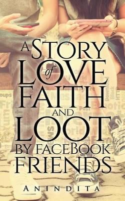 A Story of Love, Faith and Loot by Facebook Friend