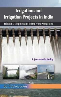 Irrigation and Irrigation Projects in India: Tribunals, Disputes and Water Wars Perspective