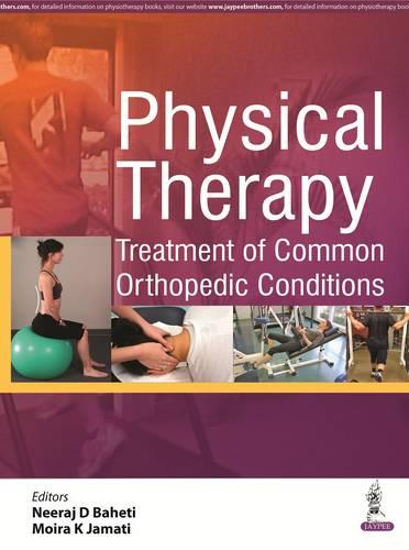 Physical Therapy: Treatment of Common Orthopedic Conditions