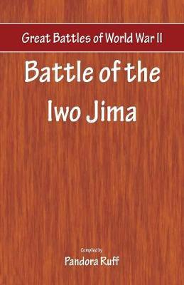 Great Battles of World War Two - Battle of Iwo Jima