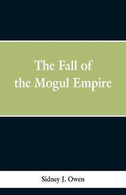 The Fall of the Mogul Empire
