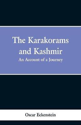 The Karakorams and Kashmir: an account of a journey