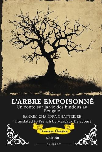 L'ARBRE EMPOISONNÉ French Translation of The Poison Tree