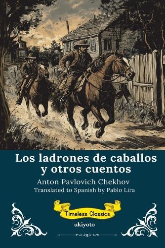 Los ladrones de caballos y otros cuentos Spanish Translation of The Horse-Stealers and Other Stories