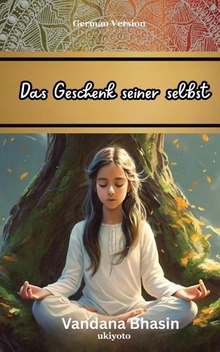 Das Geschenk seiner selbst
