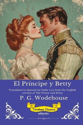 El Príncipe y Betty Spanish Version of The Prince and Betty