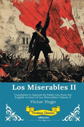 Los Miserables Volumen II Spanish Version of Les Miserables Volume II