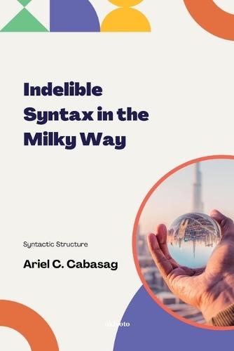 Indelible Syntax in the Milky Way Syntactic Structure