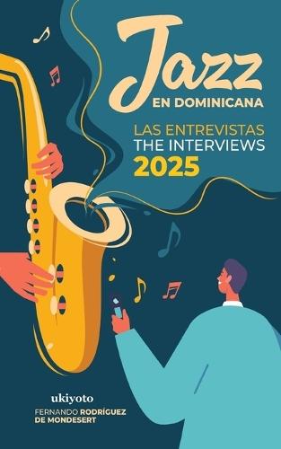 Jazz en Dominicana - Las Entrevistas 2025 / Jazz en Dominicana - The Interviews 2025