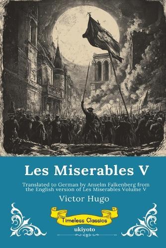 Les Miserables Band V German Version of Les Miserables Volume V