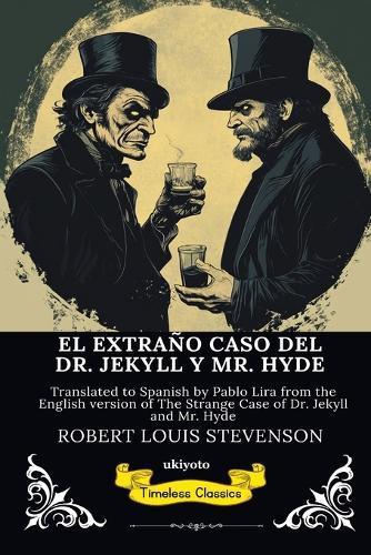 EL EXTRAÑO CASO DEL DR. JEKYLL Y MR. HYDE Spanish Version of The Strange Case of Dr Jekyll and Mr Hyde