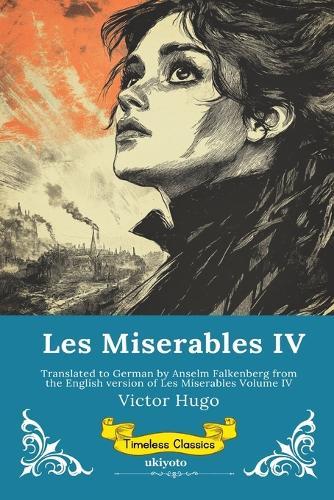 Les Miserables Band IV German Version of Les Miserables Volume IV