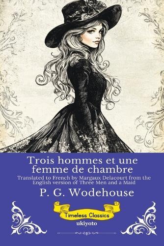 Trois hommes et une femme de chambre French Version of Three Men and a Maid