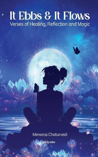 It Ebbs and It Flows Versus of healing, reflection, and magic