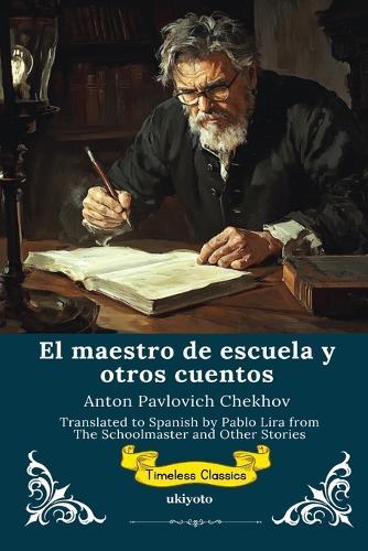 El maestro de escuela y otros cuentos Spanish Version of The Schoolmaster and Other Stories
