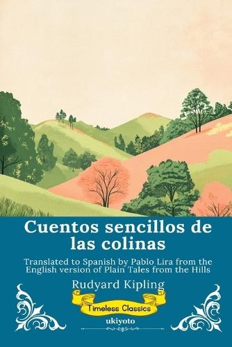 Cuentos sencillos de las colinas Spanish Version of Plain Tales From The Hills
