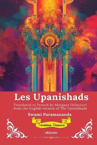 Les Upanishads French Version of The Upanishads