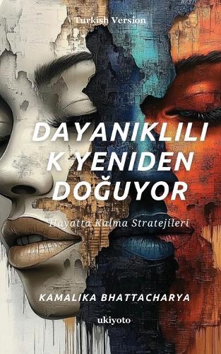 Dayanıklılık Yeniden Doğuyor Hayatta Kalma Stratejileri