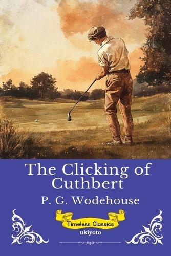 The Clicking of Cuthbert Timeless Classics