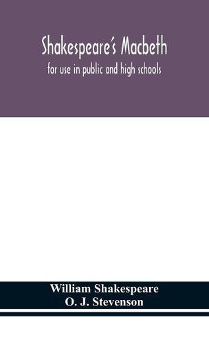 Shakespeare's Macbeth: for use in public and high schools