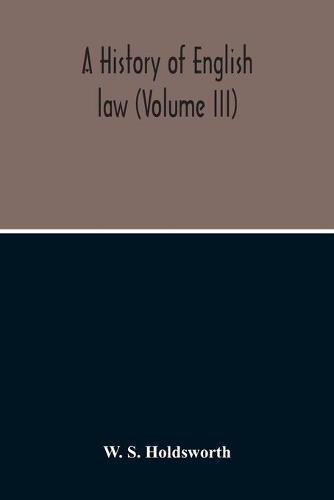 A History Of English Law (Volume III)