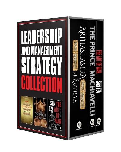 Leadership and Management Strategy Collection - The Prince, The Art of War, and Arthashastra – English / Best Classic Books collection to Learn Economics/ Lea