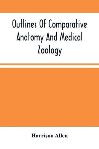 Outlines Of Comparative Anatomy And Medical Zoology