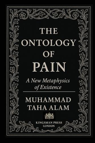 The Ontology of Pain: A New Metaphysics of Existence
