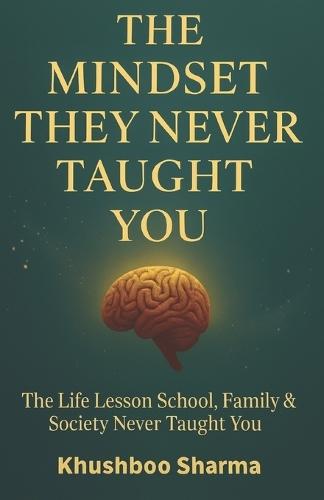 The Mindset They Never Taught You