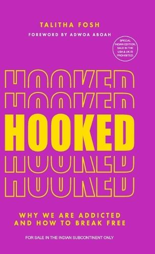 Hooked: Why we are addicted and how to break free