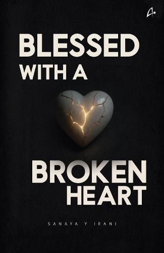 Blessed With A Broken Heart: A Collection of Poems