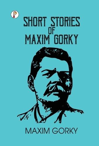 Short Stories of maxim gorky