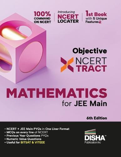 Disha Objective NCERT Xtract Mathematics for NTA JEE Main 6th Edition One Liner Theory, MCQs on every line of NCERT, Tips on your Fingertips, Previous Year Question Bank, Mock Tests, Useful for BITSAT & VITEEE