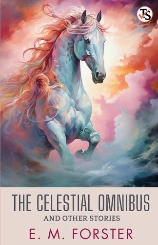 The Celestial Omnibus And Other Stories