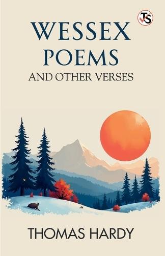 Wessex Poems And Other Verses