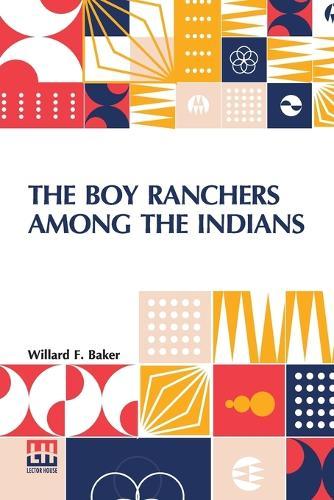 The Boy Ranchers Among The Indians