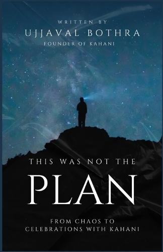 This Was Not the Plan: From Chaos to Celebrations with Kahani