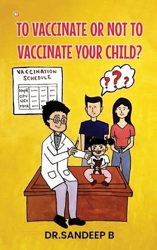 To Vaccinate Or Not To Vaccinate Your Child