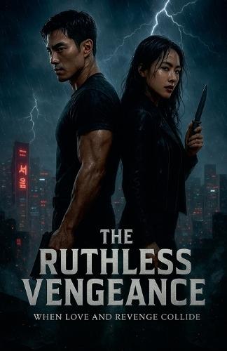 The Ruthless Vengeance: When Love and Revenge Collide